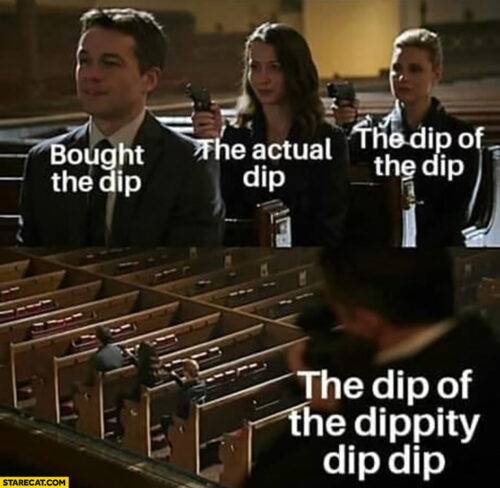bought-the-dip-vs-the-actual-dip-the-dip-of-the-dip-the-dip-of-the-dippity-dip-dip